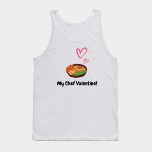 My Chef Valentine, valentine's day, black text Tank Top